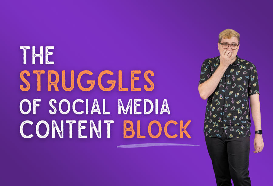 THE STRUGGLES OF SOCIAL MEDIA CONTENT BLOCK