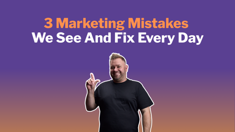3 Marketing Mistakes We See (and Fix) Every Day