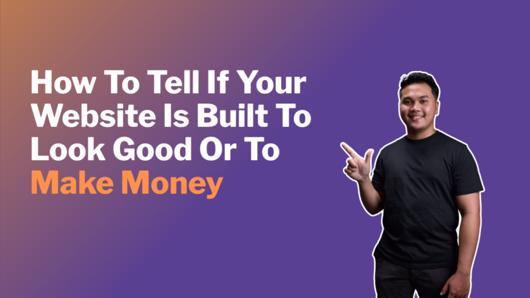 How To Tell If Your Website Is Built To Look Good Or To Make Money